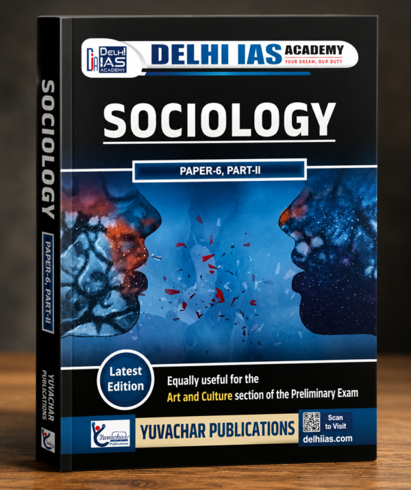 Sociology Book For CGPSC By Delhi IAS Academy Paper-6 Part-2, SOCIOLOGY PAPER-6 PART-II | Comprehensive Study Material for Competitive Exams